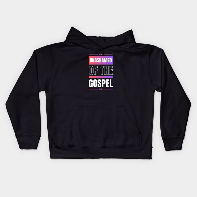 Unashamed Of The Gospel | Romans 1:16 Kids Hoodie by All Things Gospel